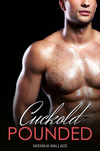 darryl whyte recommends Cuckold Pounded