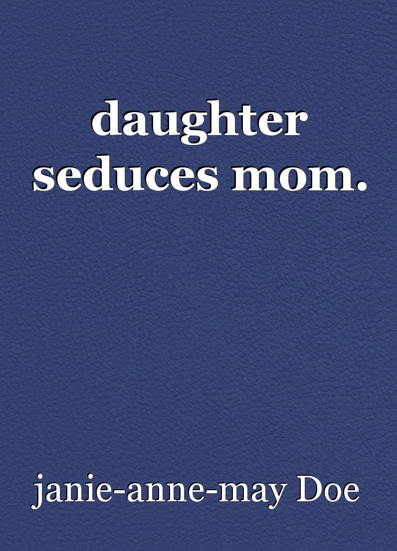 daughter suduces mom - thai bdsm woodmancastingx com