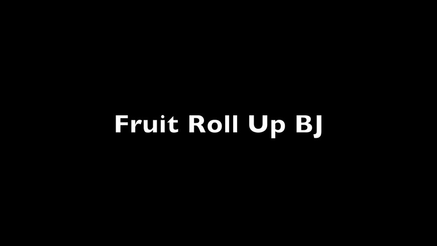 Best of Fruit roll up blow job