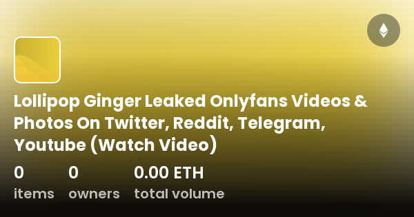 anthony turcios recommends Lollipop Ginger Onlyfans